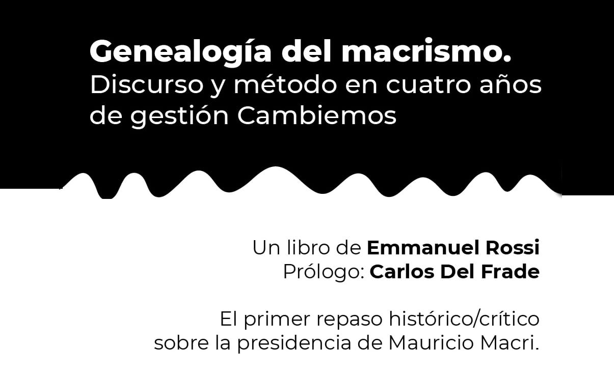 Ya está listo el primer libro sobre la Presidencia de Mauricio Macri: “Genealogía del macrismo”